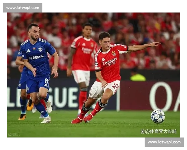 本菲卡强势出击挑战莫斯科中央 激烈对决引发球迷热议